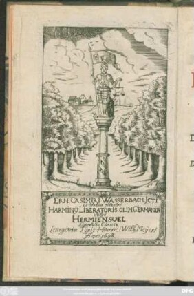 Ern. Casimiri Wasserbach, ICti Dissertatio De Statua Illustri Harminii, Liberatoris Germaniae, vulgo Hiermensul : cum subiecta appendice De Statura Harminii, Wittekindi & Karoli Magni ...