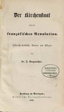 Der Kirchenstaat seit der französischen Revolution : historisch-statistische Studien und Skizzen