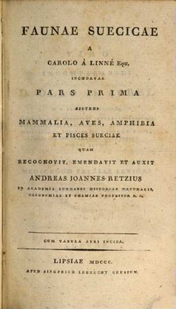 Faunae Suecicae, Pars Prima. Sistens Mammalia, Aves, Amphibia Et Pisces Sueciae