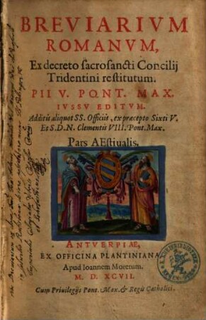 Breviarivm Romanvm. Pars Aestiualis : Ex decreto sacrosancti Concilij Tridentini restitutum