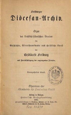 Freiburger Diözesan-Archiv : Zeitschrift des Kirchengeschichtlichen Vereins für Geschichte, Christliche Kunst, Altertums- und Literaturkunde des Erzbistums Freiburg mit Berücksichtigung der angrenzenden Bistümer. 19. 1887