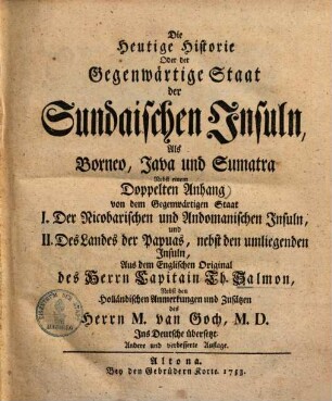 Die heutige Historie oder der gegenwärtige Staat der Sundaischen Insuln, als Borneo, Java und Sumatra
