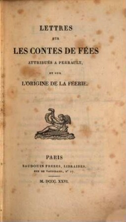 Lettres sur les contes de fées attribués à Perrault, et sur l'origine de la féerie