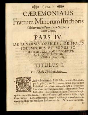Pars IV. De Diversis Officiis, De Horis Solemnibus Et Minus Solemnibus, Aliisque Domesticis Consuetudinibus, &c.