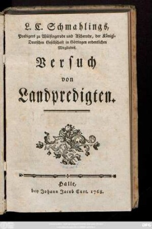 L. C. Schmahling's, Predigers zu Wülsingerode und Ascherode, der Königl. Deutschen Gesellschaft in Göttingen ordentlichen Mitgliedes, Versuch von Landpredigten