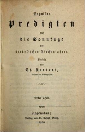 Populäre Predigten auf die Sonn- und Festtage des katholischen Kirchenjahres, 1. Populäre Predigten auf die Sonntage des katholischen Kirchenjahres ; 1