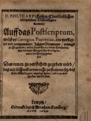 Antwort auff das Postscriptum, welches Georgius Pomerius ... vber die beyde Pragerische Predigten vnter die Preß gegeben hat
