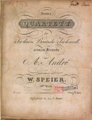 Drittes Quartett für 2 Violinen, Bratsche & Violoncell : 10tes Werk