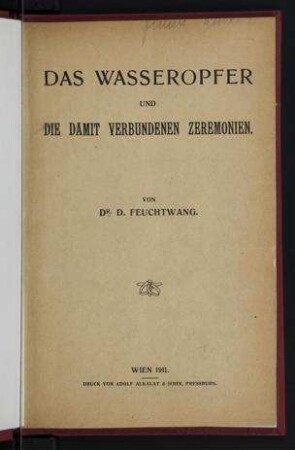 Das Wasseropfer und die damit verbundenen Zeremonien / von D. Feuchtwang