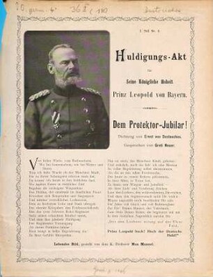 Dem Protektor-Jubilar! : Huldigungs-Akt für Seine Königliche Hoheit Prinz Leopold von Bayern ; Dichtung