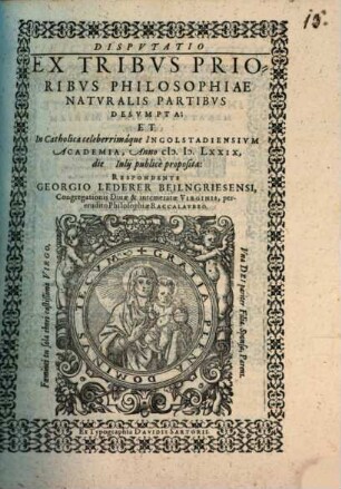 Disputatio ex tribus prioribus philosophiae naturalis partibus desumpta
