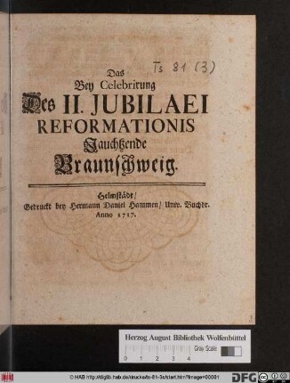 Das Bey Celebrirung des II. Jubilaei Reformationis Jauchtzende Braunschweig