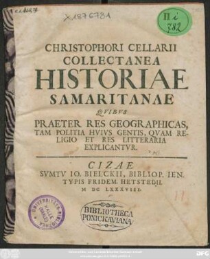 Christophori Cellarii Collectanea Historiae Samaritanae : Quibus Praeter Res Geographicas, Tam Politia Huius Gentis, Quam Religio Et Res Litteraria Explicantur