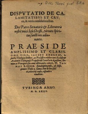 Dispvtatio De Calamitatibvs Et Crvce, & veris consolationibus