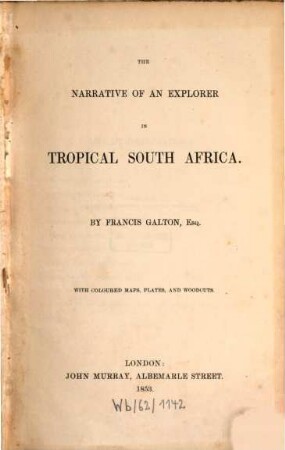 The Narrative of an explorer in tropical South Africa
