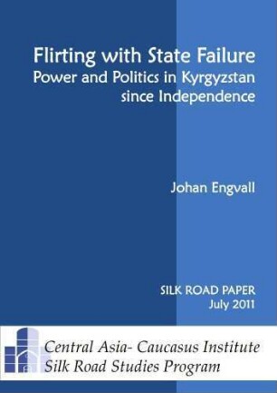 Flirting with state failure : power and politics in Kyrgyzstan since independence