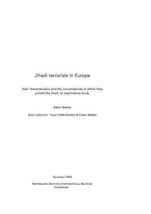 Jihadi terrorists in Europe : their characteristics and the circumstances in which they joined the jihad: an exploratory study