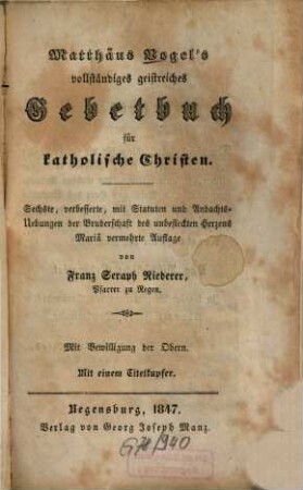 Matthäus Vogel's vollständiges geistreiches Gebetbuch für katholische Christen