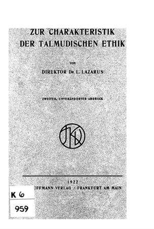 Zur Charakteristik der Talmudischen Ethik / von L. Lazarus
