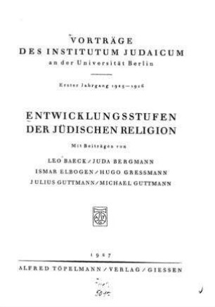Entwicklungsstufen der jüdischen Religion / mit Beitr. von Leo Baeck ... [et al.]