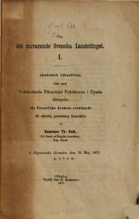 Om det nuvarande Svenska Landstinget : Akad. afhandling. Ueber das jetzige schwedische Landesgericht
