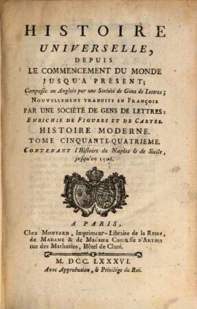 Histoire Universelle, Depuis Le Commencement Du Monde Jusqu'A Présent : Composée en Anglois par une Société de Gens de Lettres ; Nouvellement Traduite En François Par Une Société De Gens De Lettres, 94. Histoire Moderne ; 54 : contenant l'histoire de Naples et de Sicile jusqu'en 1506