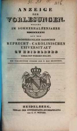 Anzeige der Vorlesungen der Badischen Ruprecht-Karls-Universität zu Heidelberg. 1836, 1836. SH.
