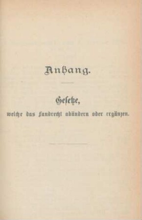 Anhang. Gesetze, welche das Landrecht abändern oder ergänzen