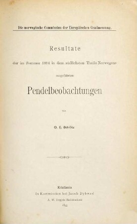 Resultate der im Sommer 1894 in dem südlichsten Theile Norwegens ausgeführten Pendelbeobachtungen