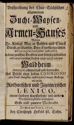 1726: Beschreibung des Chur-Sächsischen allgemeinen Zucht-, Waysen- und Armen-Hauses,
