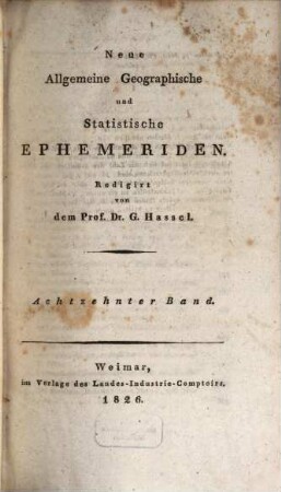 Neue allgemeine geographische und statistische Ephemeriden. 18. 1826
