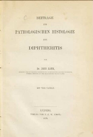 Beitraege zur pathologischen Histologie der Diphtheritis von John Zahn : Mit vier Tafeln