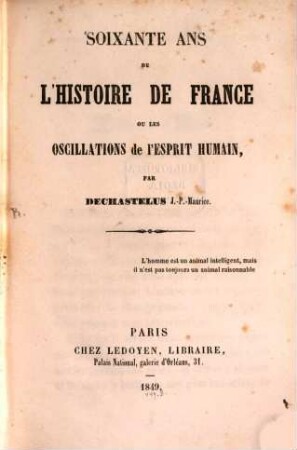 Soixante ans de l'histoire de France ou les oscillations de l'esprit humain