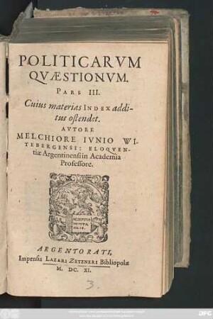 3: Politicarum Quaestionum centum ac tredecim, In Eloquentiae Studiosorum Gratiam, Stylum Exercere Cupientium, Selectarum, ac in partes tres distinctarum Pars ...