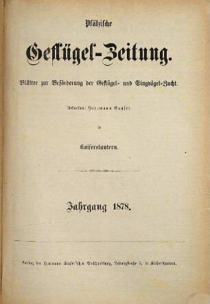 Pfälzische Geflügel-Zeitung : Wochenschrift zur Förderung d. Geflügel-, Zier- u. Singvögelzucht u. Organ für deutsche Geflügelzucht- u. Vogelzuchtvereine, 1878