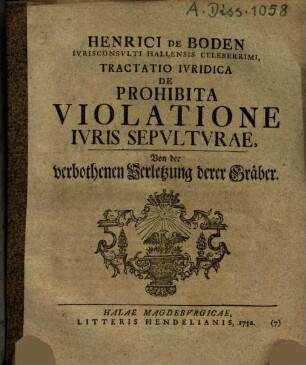 Tractatio iur. de prohibita violatione iuris sepulturae, von der verbothenen Verletzung derer Gräber