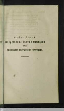 Erster Theil. Allgemeine Vorordnungen über Verbrechen und Strafen überhaupt