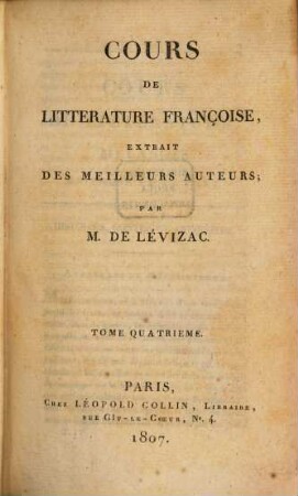 Cours de litterature française : extrait des meilleurs auteurs, 4