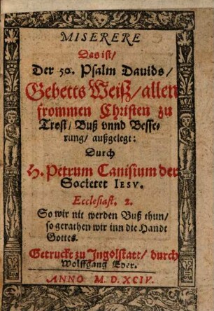 Miserere : das ist der 50. Psalm Davids, Gebetts Weiß, allen frommen Christen zu Trost, Buß u. Besserung außgelegt