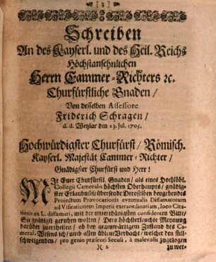 Die Nach dem Richter Seufftzende Unschuld, Das ist, Des Kays. und des Heil. Reichs Cammer-Gerichts-Assessoris Friderich Schragen, Projectum Provocationis eventualis Calumniatorum ad Visitationem Imperii Extraordinariam, loco Citationis ex L. diffamari : De dato Wetzlar den 23ten Julii 1705.