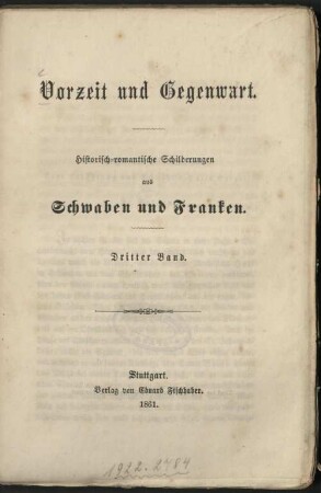 3: Vorzeit und Gegenwart : Historisch-romantische Schilderungen aus Schwaben und Franken