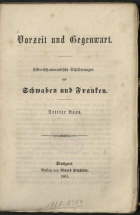 3: Vorzeit und Gegenwart : Historisch-romantische Schilderungen aus Schwaben und Franken