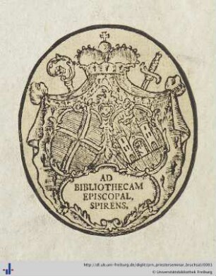 Wappenexlibris (Aus: UB Freiburg, Q 1725,ba) "AD BIBLIOTHECAM EPISCOPAL. SPIRENS."
