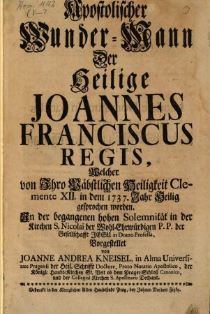 Apostolischer Wunder-Mann der hl. Joannes Franciscus Regis