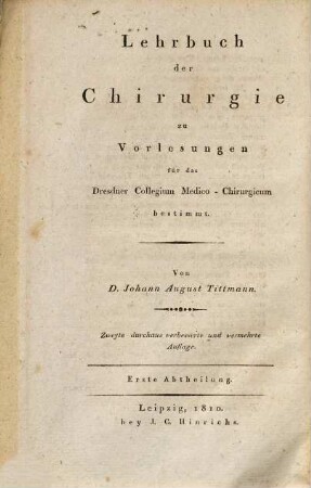 Lehrbuch der Chirurgie : zu Vorlesungen für das Dresdner Collegium Medico-Chirurgicum bestimmt, 1