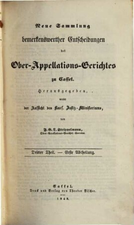 Neue Sammlung bemerkenswerther Entscheidungen des Ober-Appellations-Gerichtes zu Cassel = Collectionis notabiliorum decisionum Supremi Tribunalis Appellationum Hasso-Cassellani, 3. 1843/45