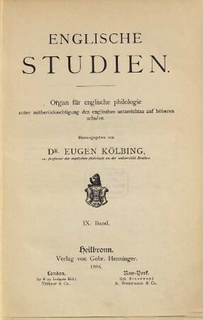 Englische Studien : Organ für englische Philologie unter Mitberücksichtigung des englischen Unterrichts auf höheren Schulen. 9. 1886