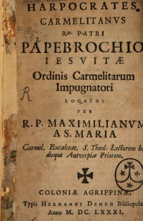 Harpocrates Carmelitanus Rdo. P. Papebrochio Iesuitae Ordinis Carmelitarum impugnatori loquens