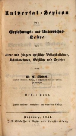 Universal-Lexicon der Erziehungs- und Unterrichts-Lehre : für ältere und jüngere christliche Volksschullehrer, Schulkatecheten, Geistliche und Erzieher, 1