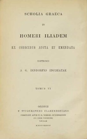 Scholia Graeca in Homeri Iliadem : ex codicibus aucta et emendata, 6. Scholia Graeca in Homeri Iliadem Townleyana ; 2